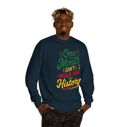 One Month Can't Hold Our History Sweatshirt