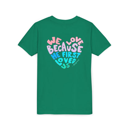 Youth Tee — "We Love Because He First Loved Us" Heart Design