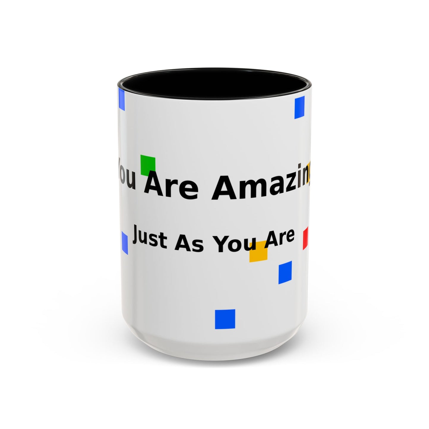 You Are Amazing Coffee Mug — Inspirational Accent Mug (11/15oz)