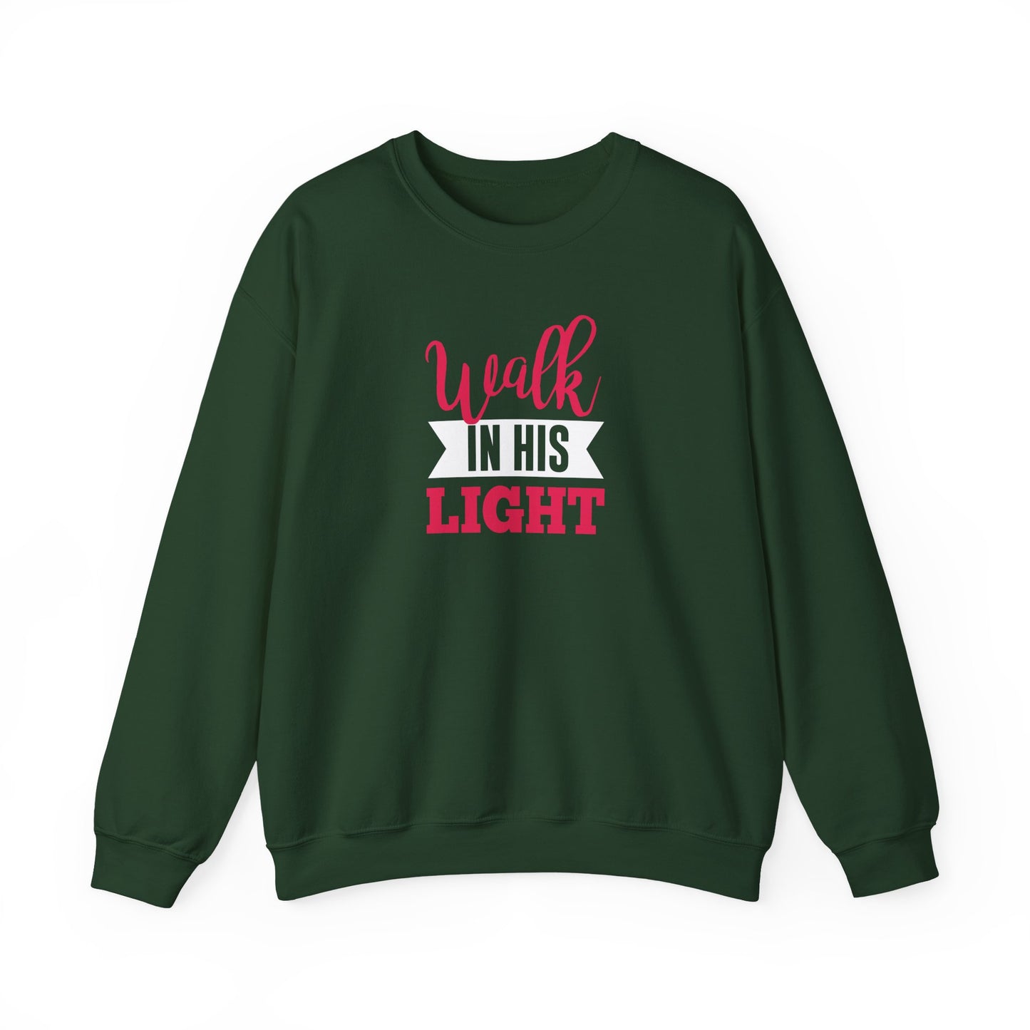Walk in His Light  Sweatshirt