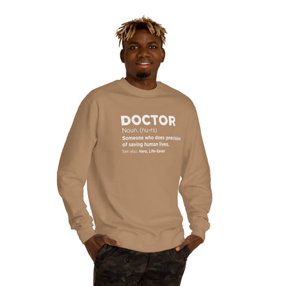 Doctor Definition Sweatshirt — 'Doctor: Someone who does precision of saving human lives' Crewneck