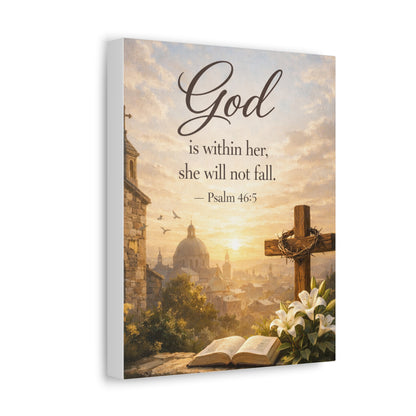Stretched Canvas — "God is within her, she will not fall" Psalm 46:5 Inspirational Christian Wall Art