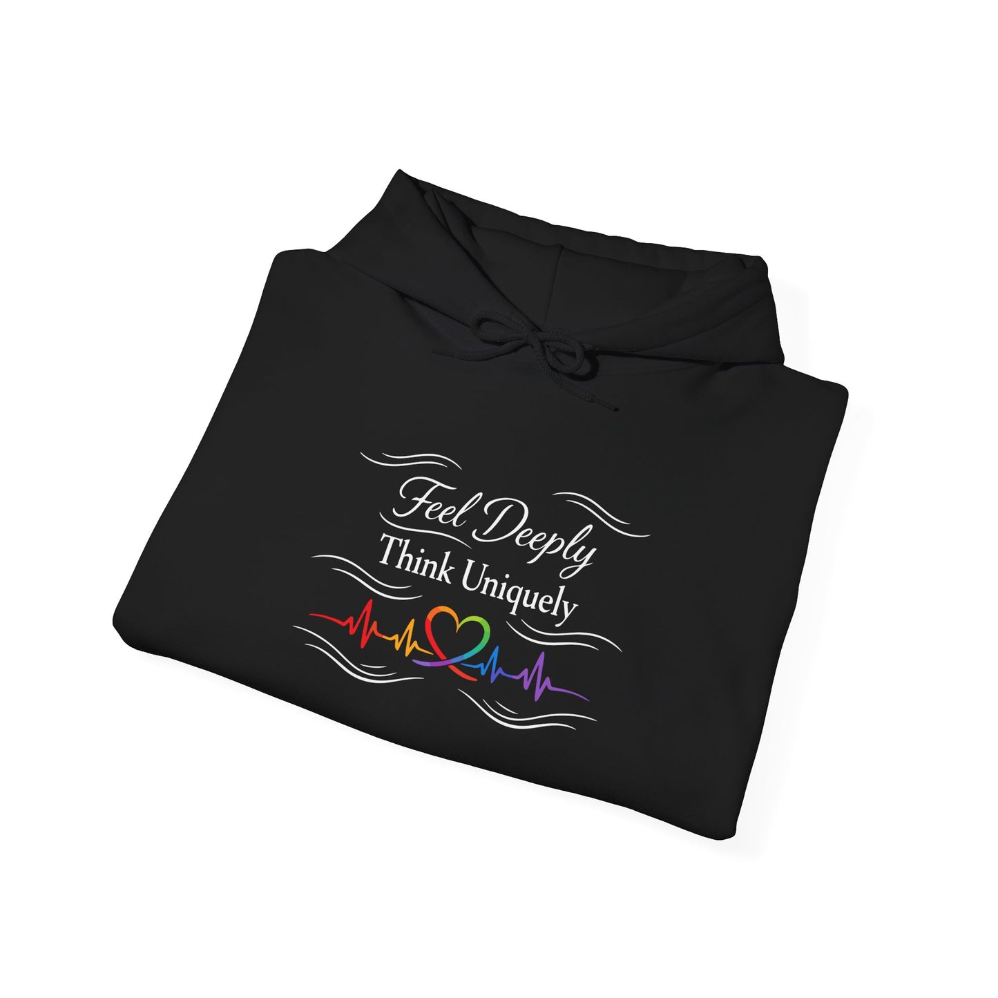 Feel Deeply Think Uniquely Hoodie