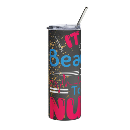 20oz Stainless Tumbler — "It Is A Beautiful Day To Be A Nurse" Design