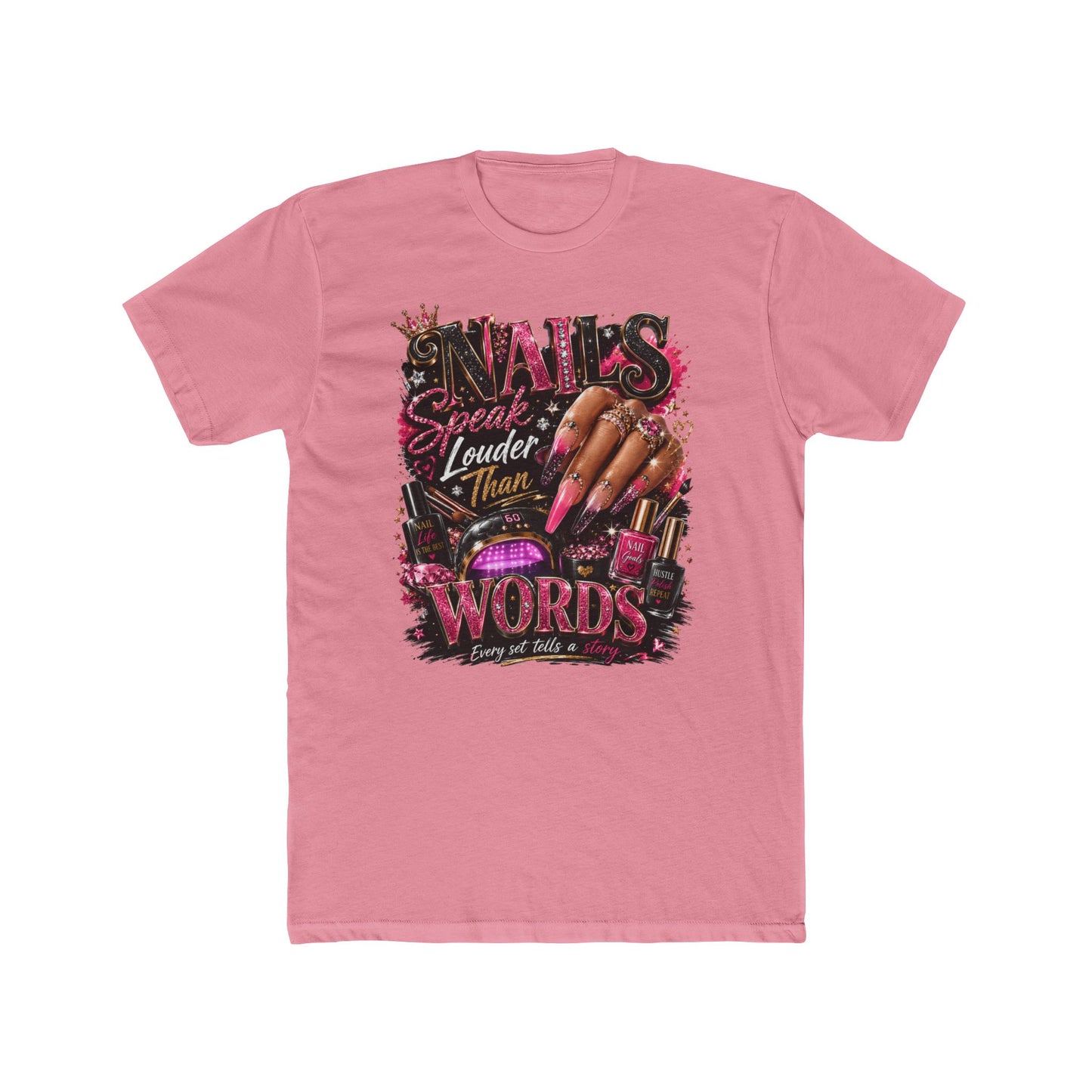 Nails Speak Louder Tee — Nail Tech Graphic T-Shirt
