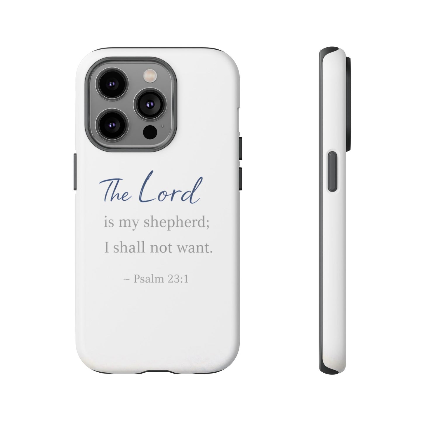 Psalm 23:1 Phone Case — "The Lord is my shepherd; I shall not want" Christian Protective Cover