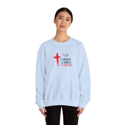 1 Cross + 3 Nails = 4 Given  Sweatshirt