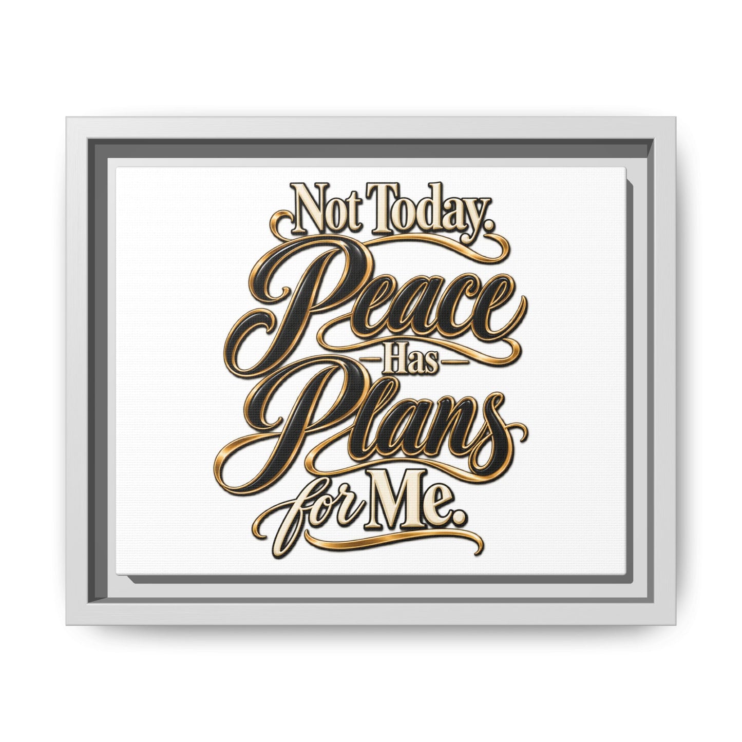 Framed Canvas Wall Art — “Not Today, Peace Has Plans For Me” Inspirational Typography