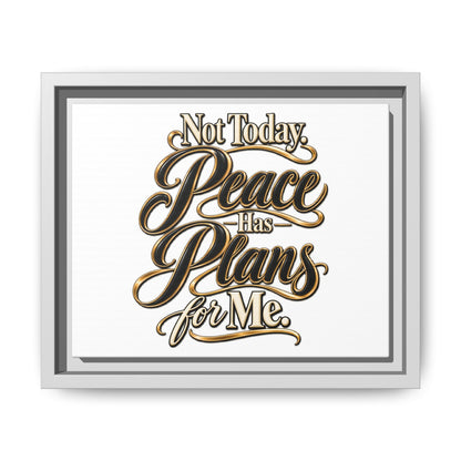 Framed Canvas Wall Art — “Not Today, Peace Has Plans For Me” Inspirational Typography