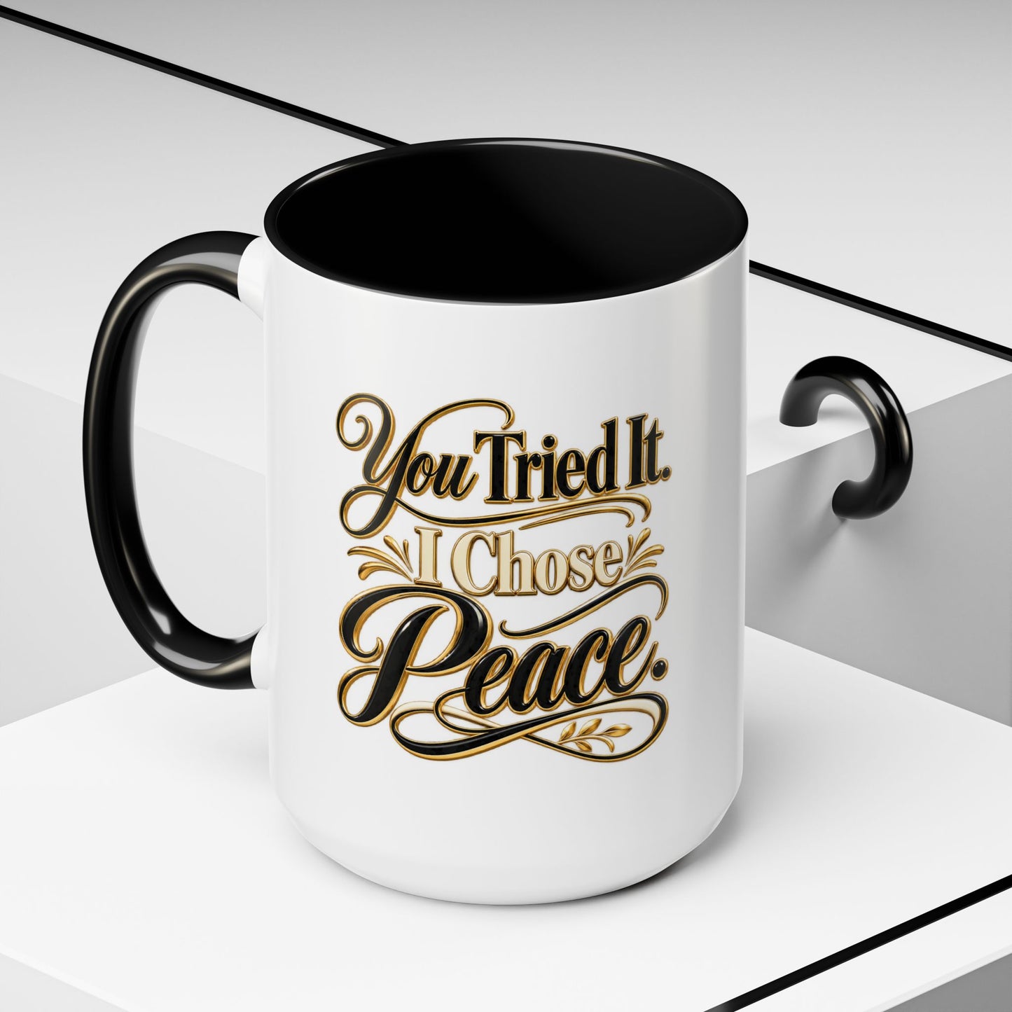 You Tried It, I Chose Peace Coffee Mug — Inspirational Ceramic Accent Mug