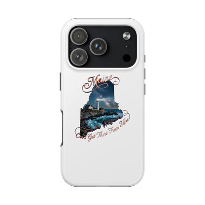 Maine Lighthouse Tough Phone Case — "Can't Get There From Here" State Silhouette