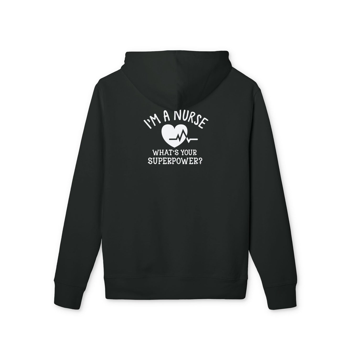 Nurse Hoodie — "I'm a Nurse, What's Your Superpower?" Pullover