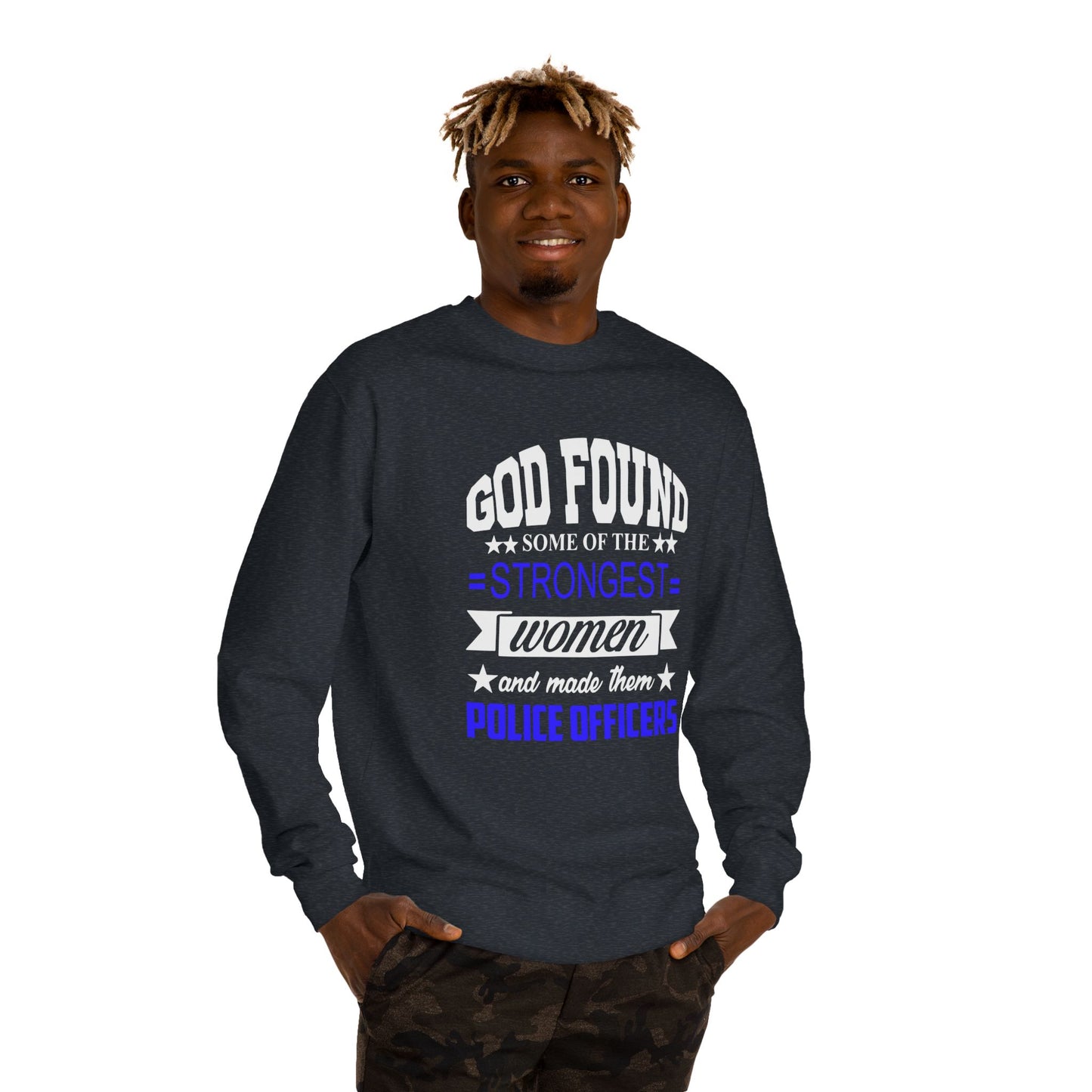 Police Officer Women Sweatshirt — "God Found Some of the Strongest Women and Made Them Police Officers"