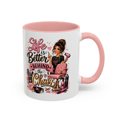 Life Is Better Behind the Chair Coffee Mug — Hair Stylist Barber Salon Gift (11/15oz)