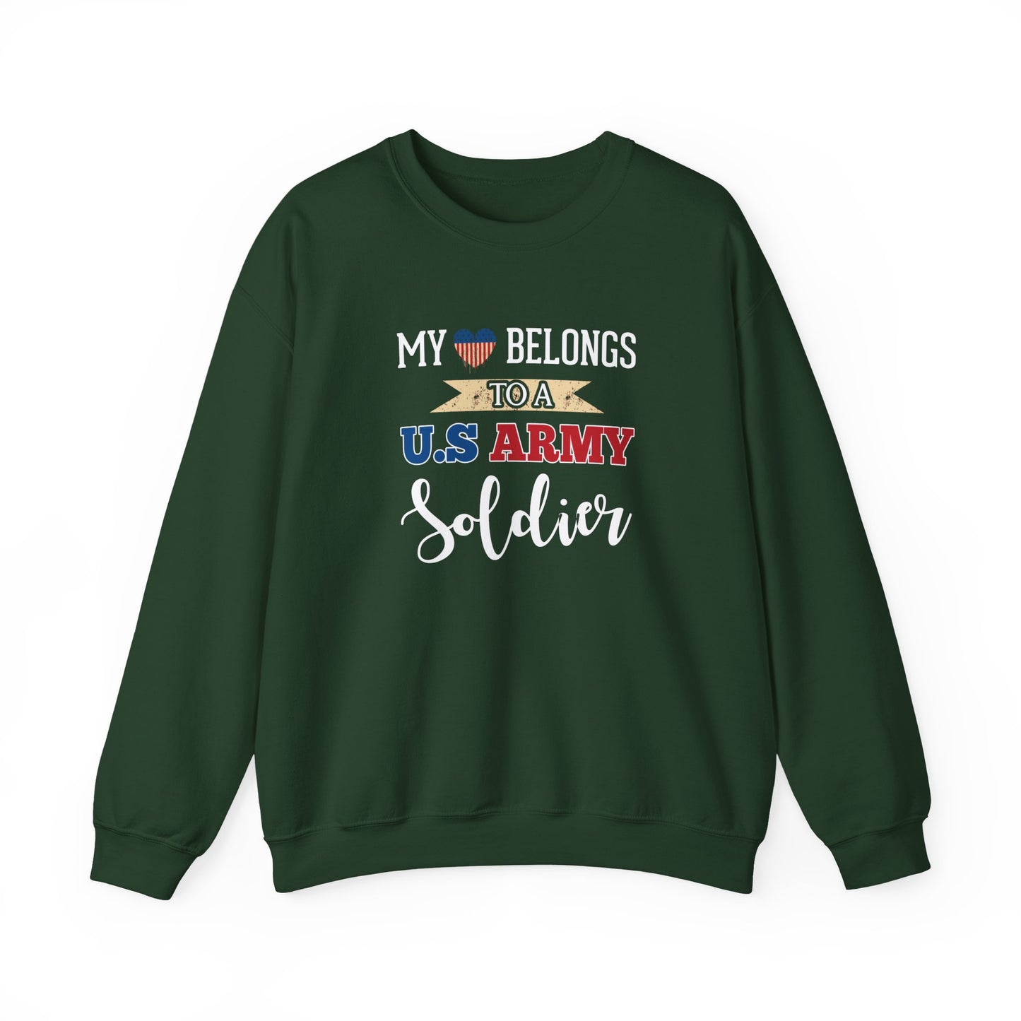 My Heart Belongs to a U.S. Army Soldier Sweatshirt