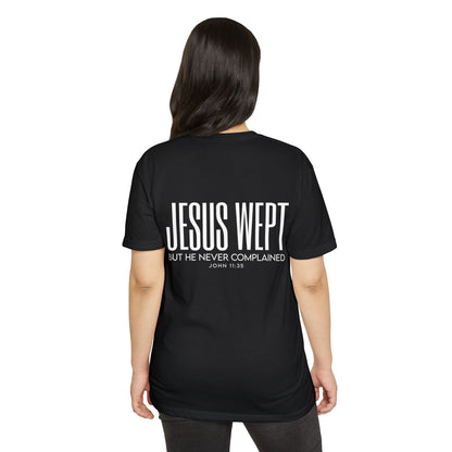 Jesus Wept T-Shirt – "But He Never Complained" John 11:35 Christian Tee