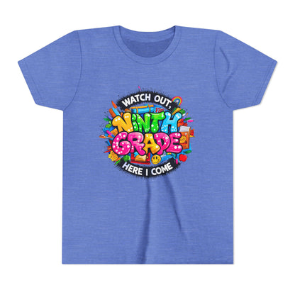 Youth Tee — “Watch Out Ninth Grade Here I Come” Colorful Back-to-School Shirt