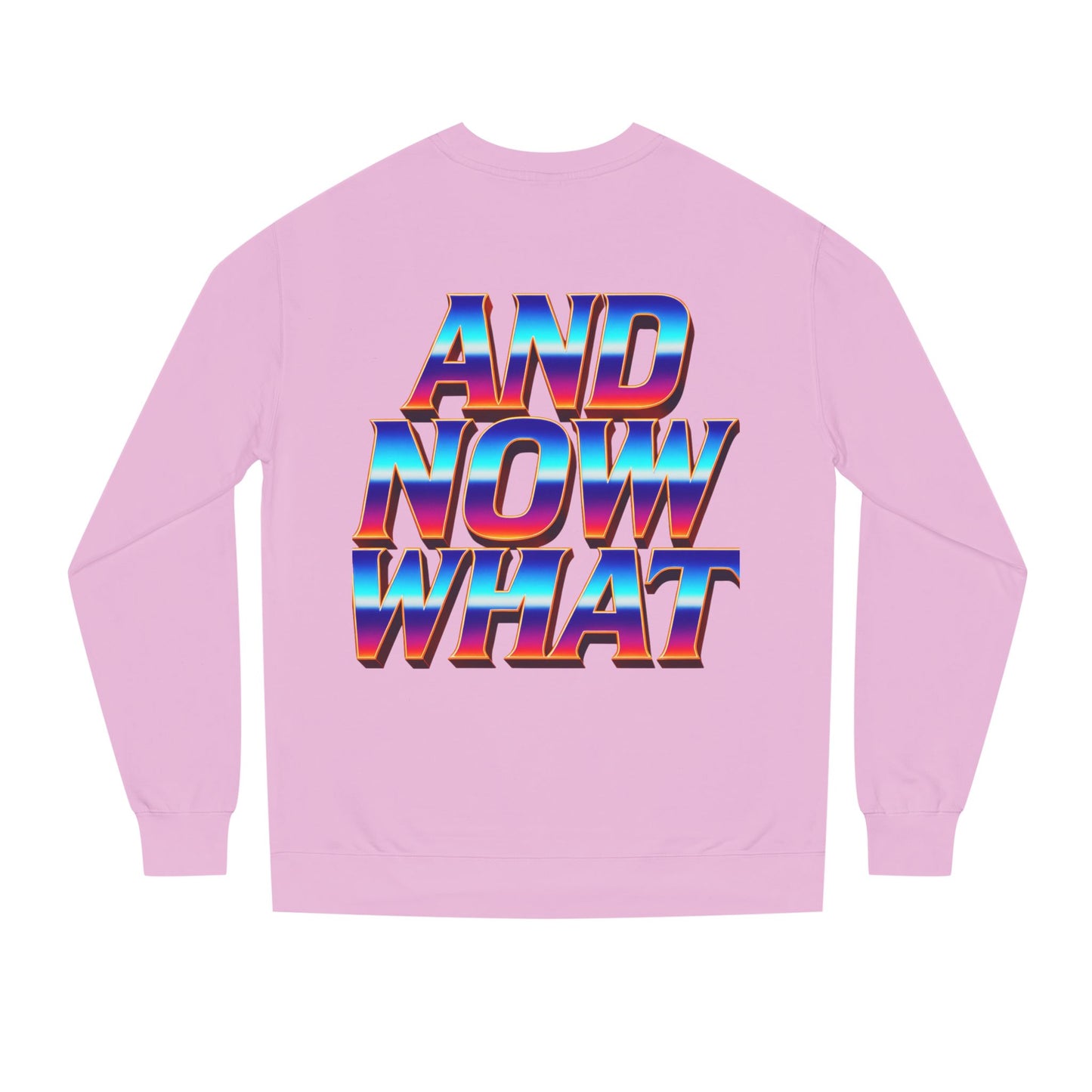 And Now What Sweatshirt — Retro Gradient Statement Crewneck
