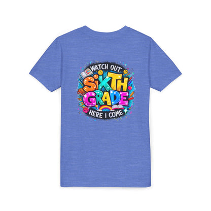 Youth Tee — "Watch Out Sixth Grade Here I Come" Back-to-School Graphic Shirt