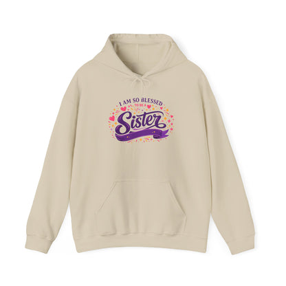 I Am So Blessed Sister Hoodie