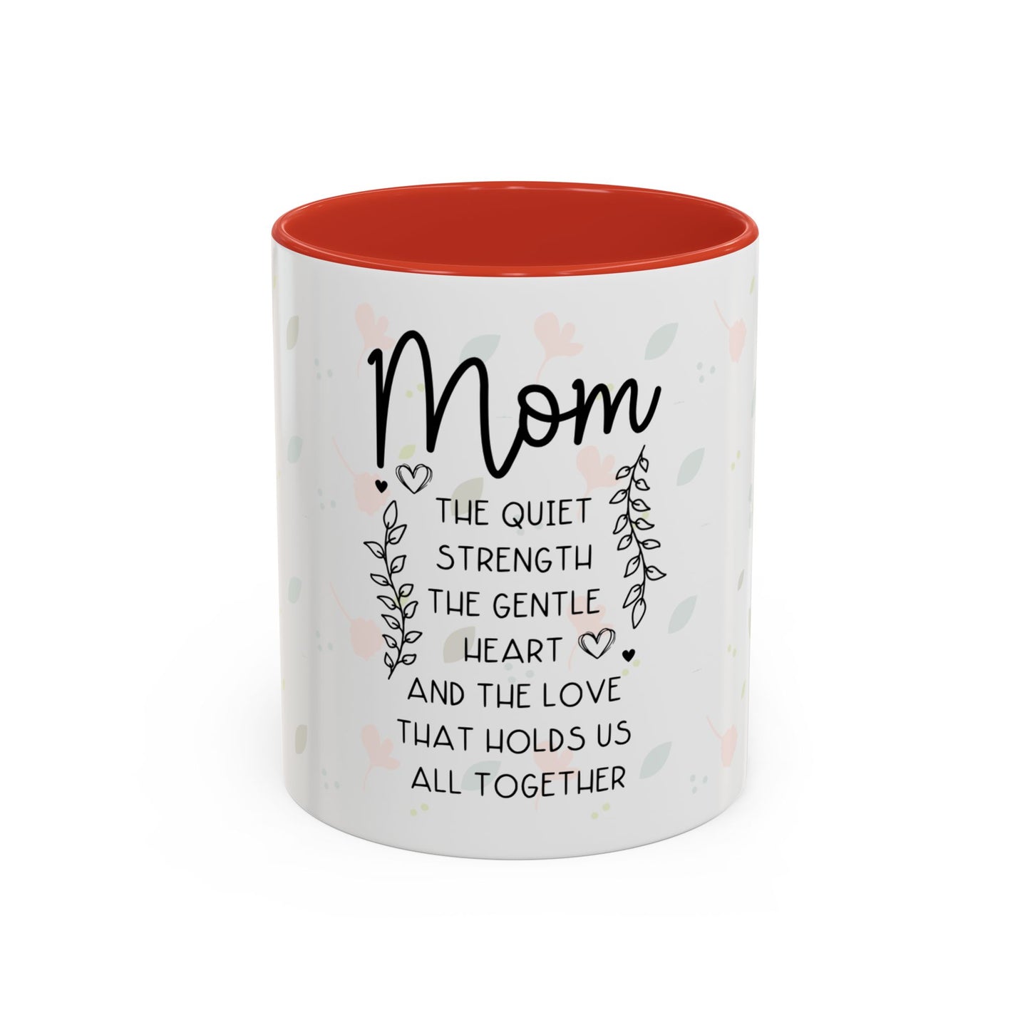 Mom Floral Coffee Mug — "Mom: The Quiet Strength..." Sentimental Mother's Day Gift (11/15oz)