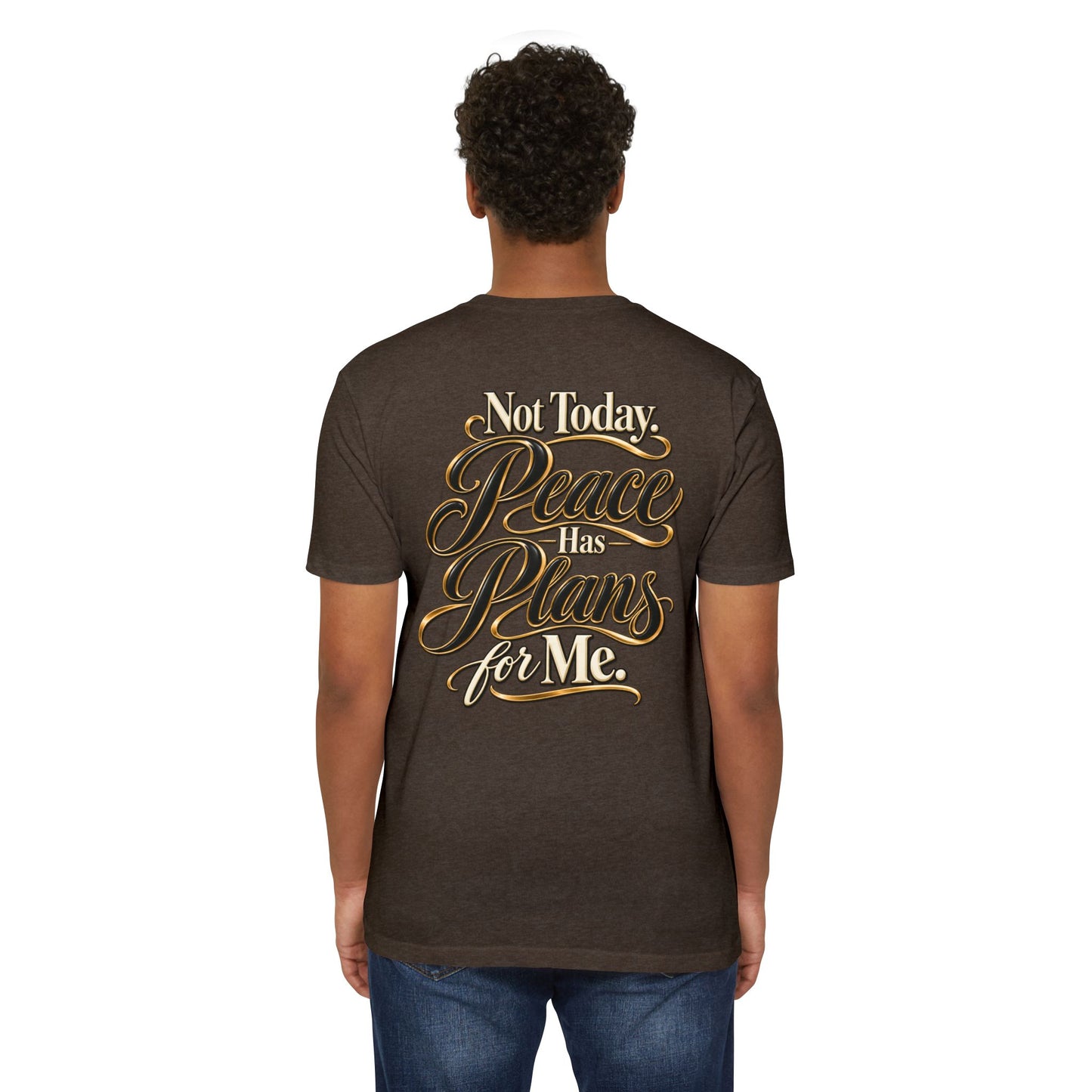 Not Today — "Peace Has Plans for Me" Graphic T-Shirt