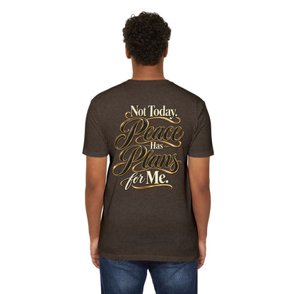 Not Today — "Peace Has Plans for Me" Graphic T-Shirt
