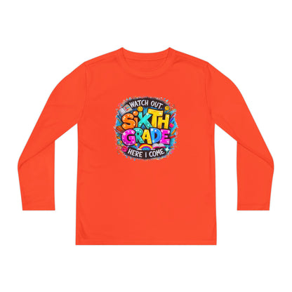 Youth Long Sleeve Tee — "Watch Out Sixth Grade Here I Come" Back-to-School Shirt
