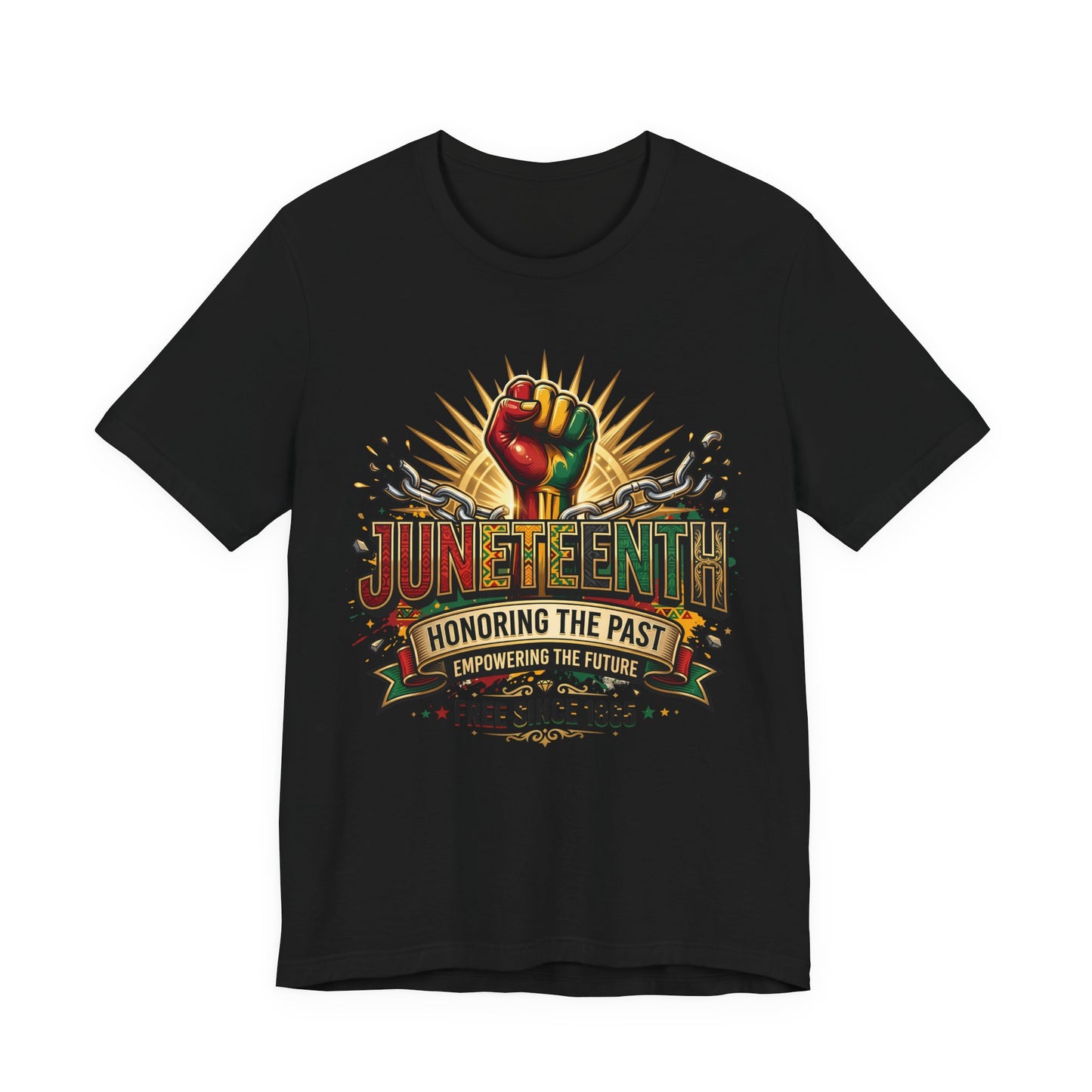 Juneteenth Graphic Tee — "Honoring the Past, Empowering the Future"