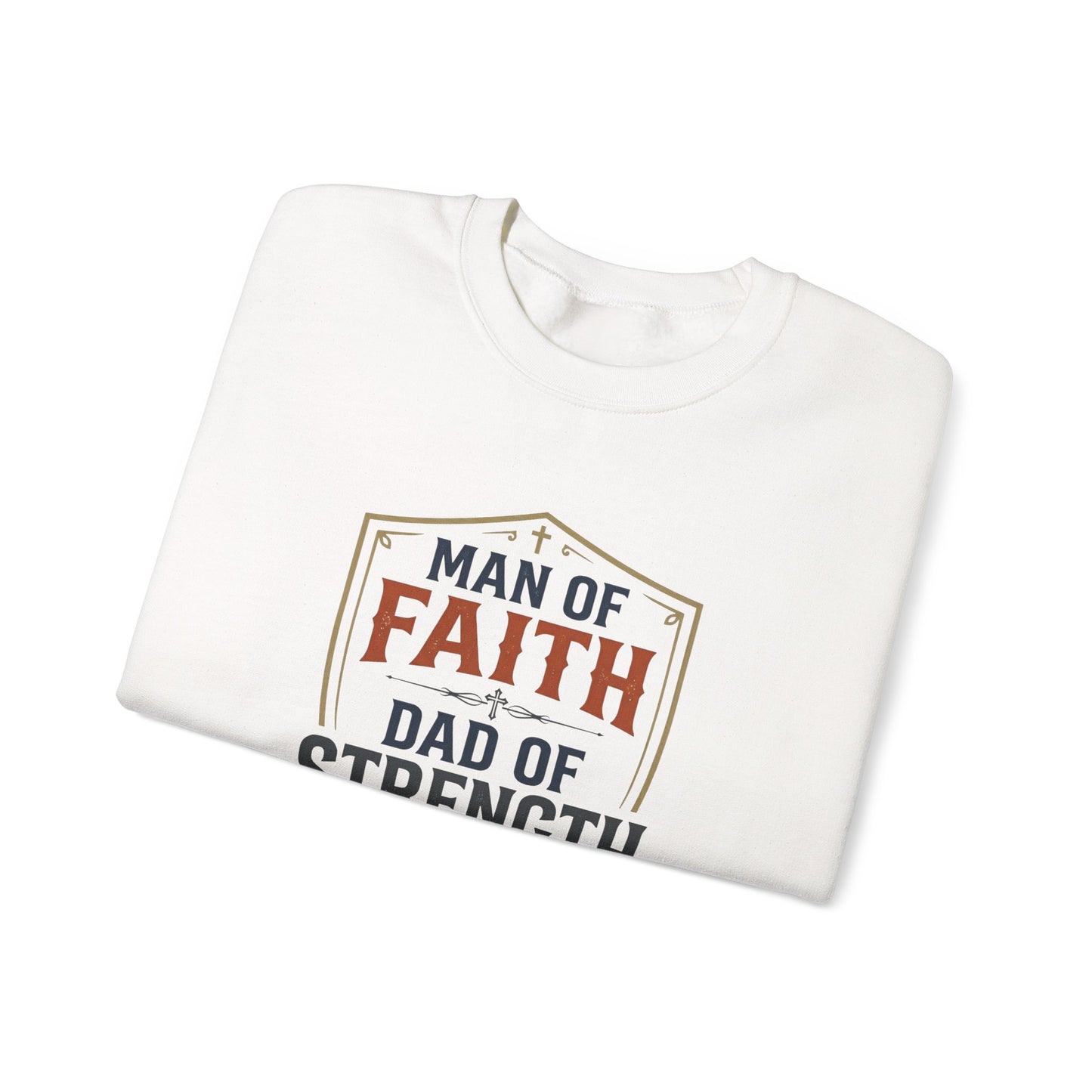 Man of Faith Dad of Strength Sweatshirt