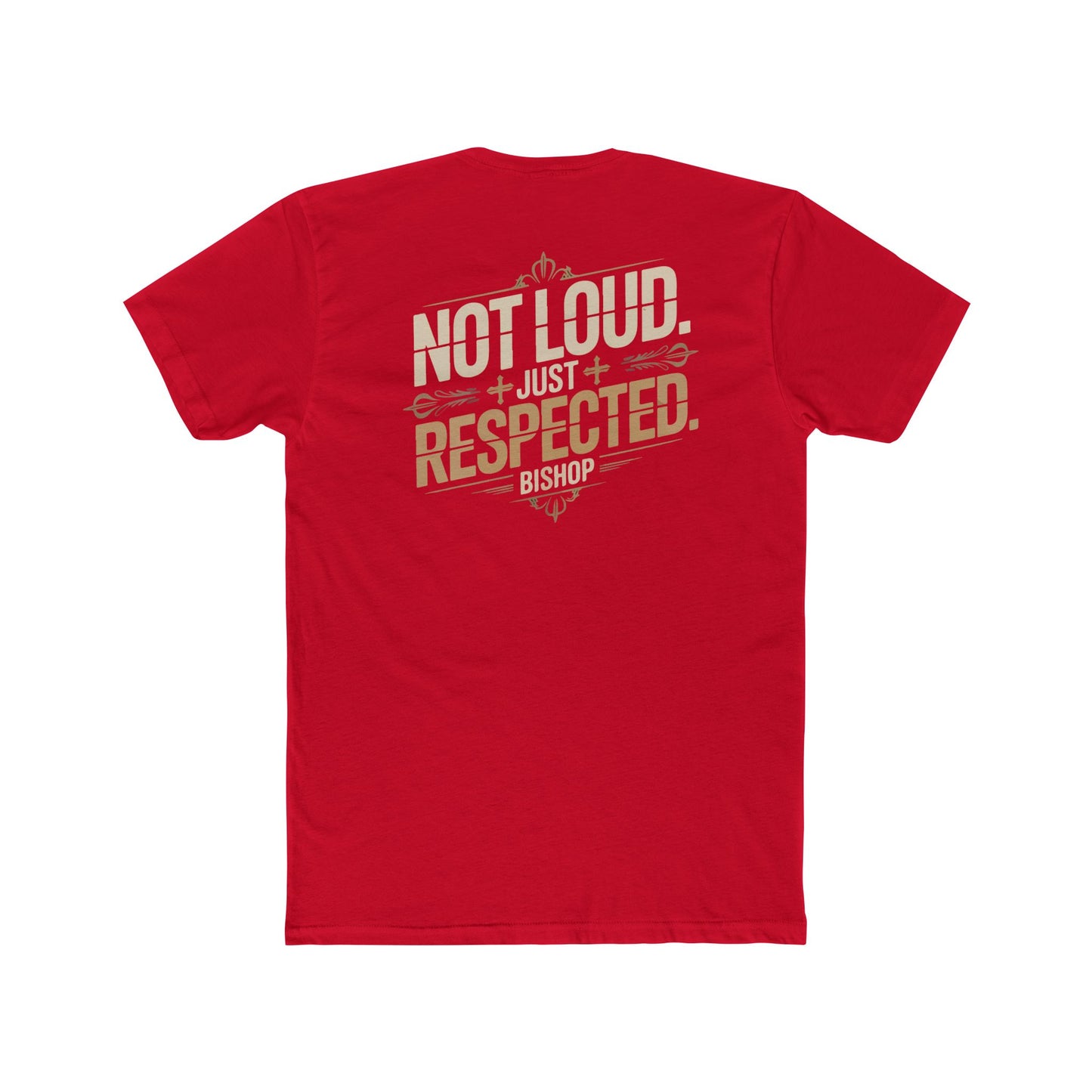 Not Loud Just Respected T-Shirt