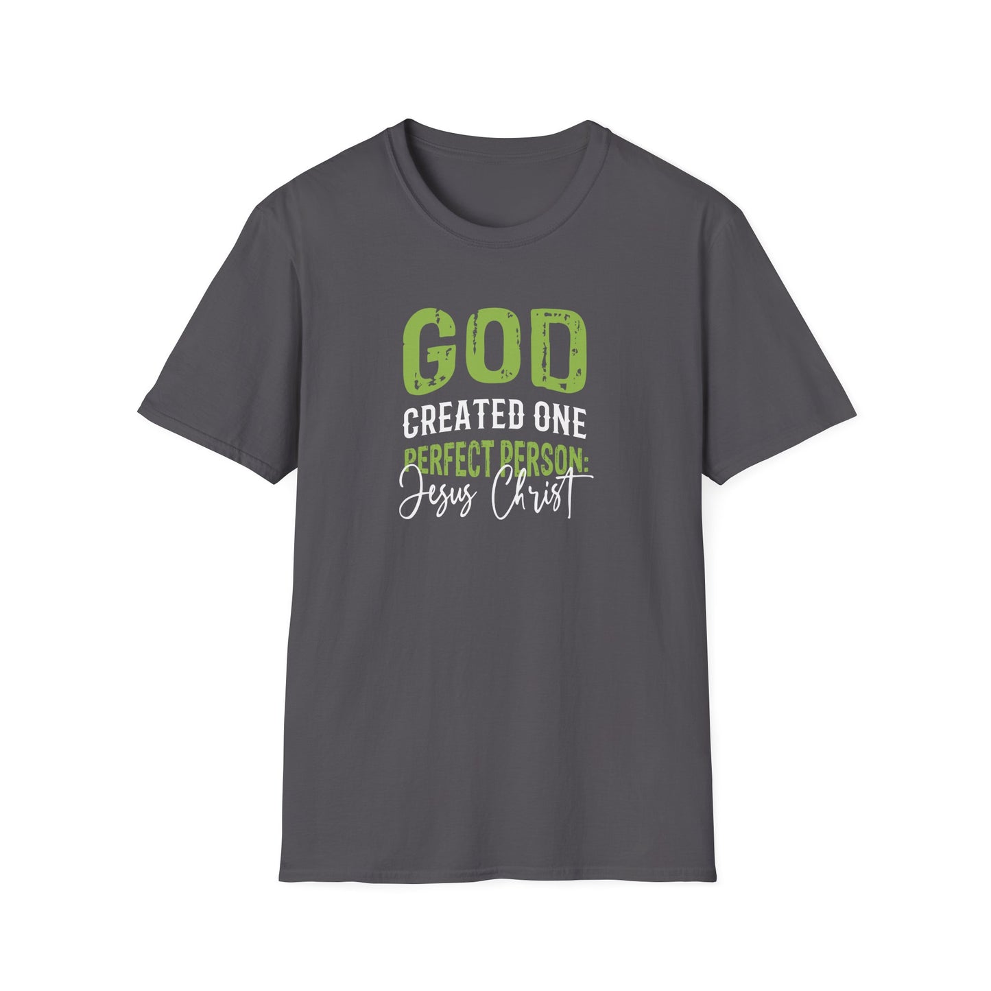 God Created One Perfect Person  Jesus Christ T-Shirt