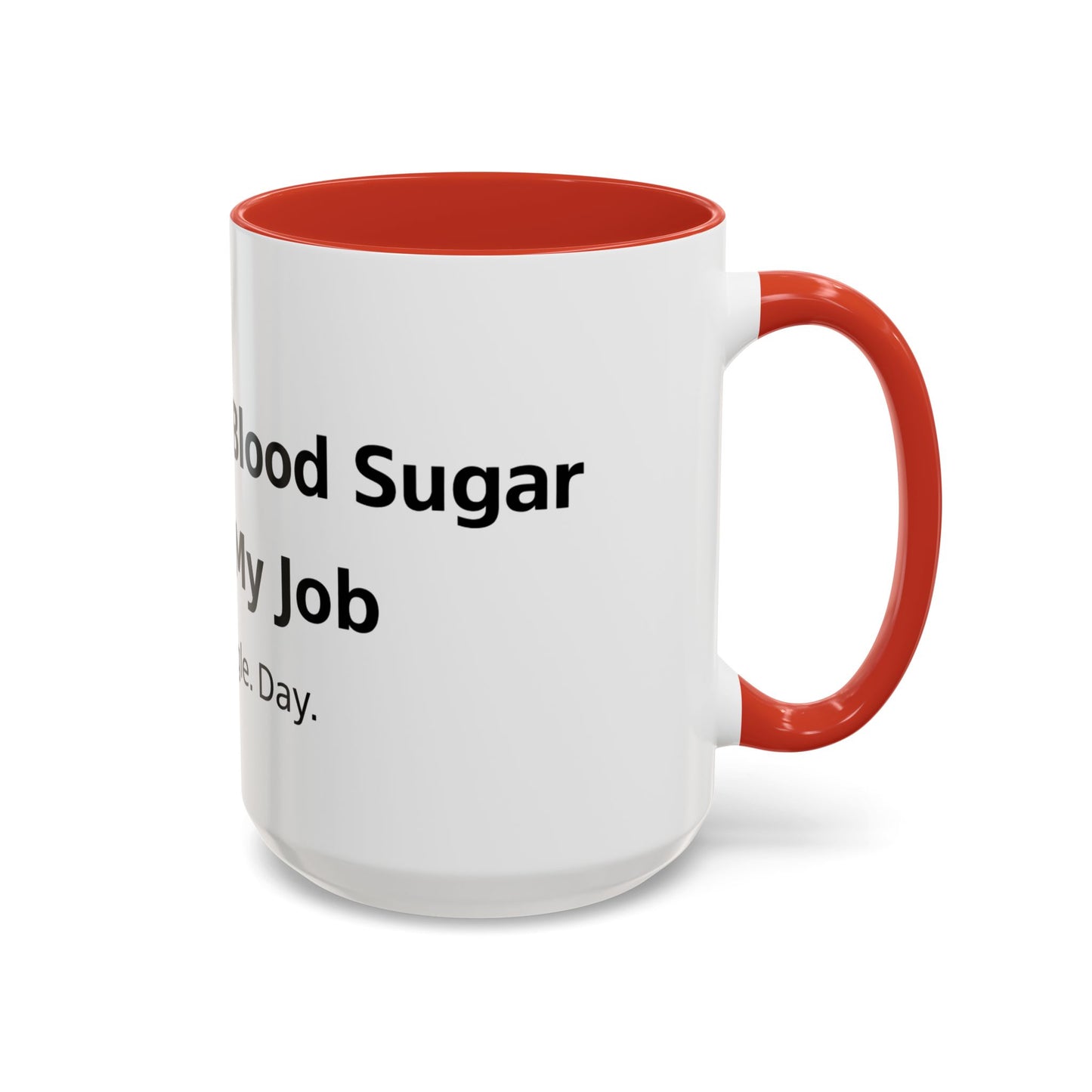 Coffee Mug — “Checking My Blood Sugar Like It’s My Job” Accent Mug (11/15 oz)