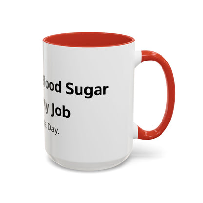 Coffee Mug — “Checking My Blood Sugar Like It’s My Job” Accent Mug (11/15 oz)