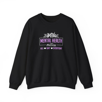 "Mental Health Matters All Day Everyday" Sweatshirt