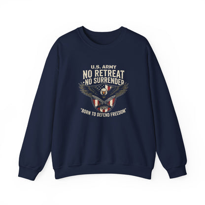 U.S. Army No Retreat No Surrender Born to Defend Freedom Sweatshirt