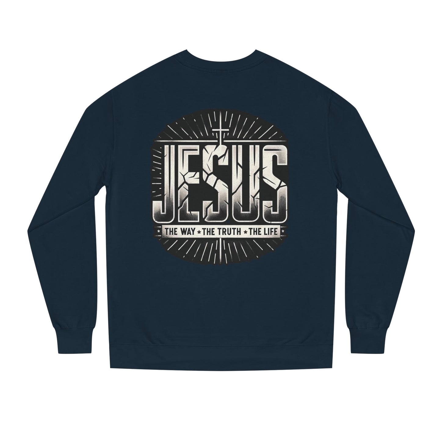 Jesus Faith Crewneck Sweatshirt – "Jesus: The Way • The Truth • The Life" Christian Pullover