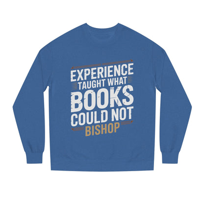 Experience Taught What Books Could Not Sweatshirt — Inspirational Teacher Quote Crewneck