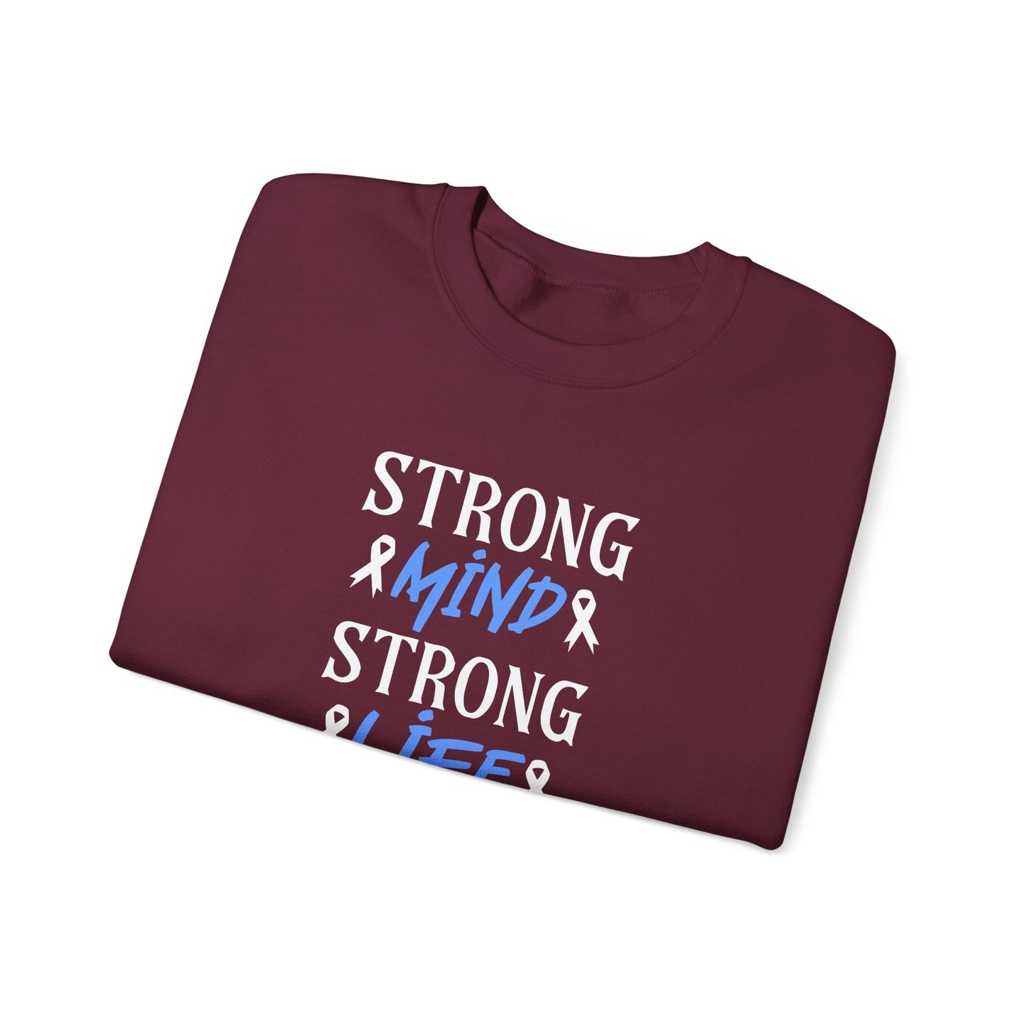 Strong Mind Strong Life Sweatshirt