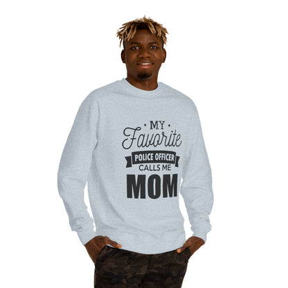 Mom of a Police Officer Sweatshirt — "My Favorite Police Officer Calls Me Mom"