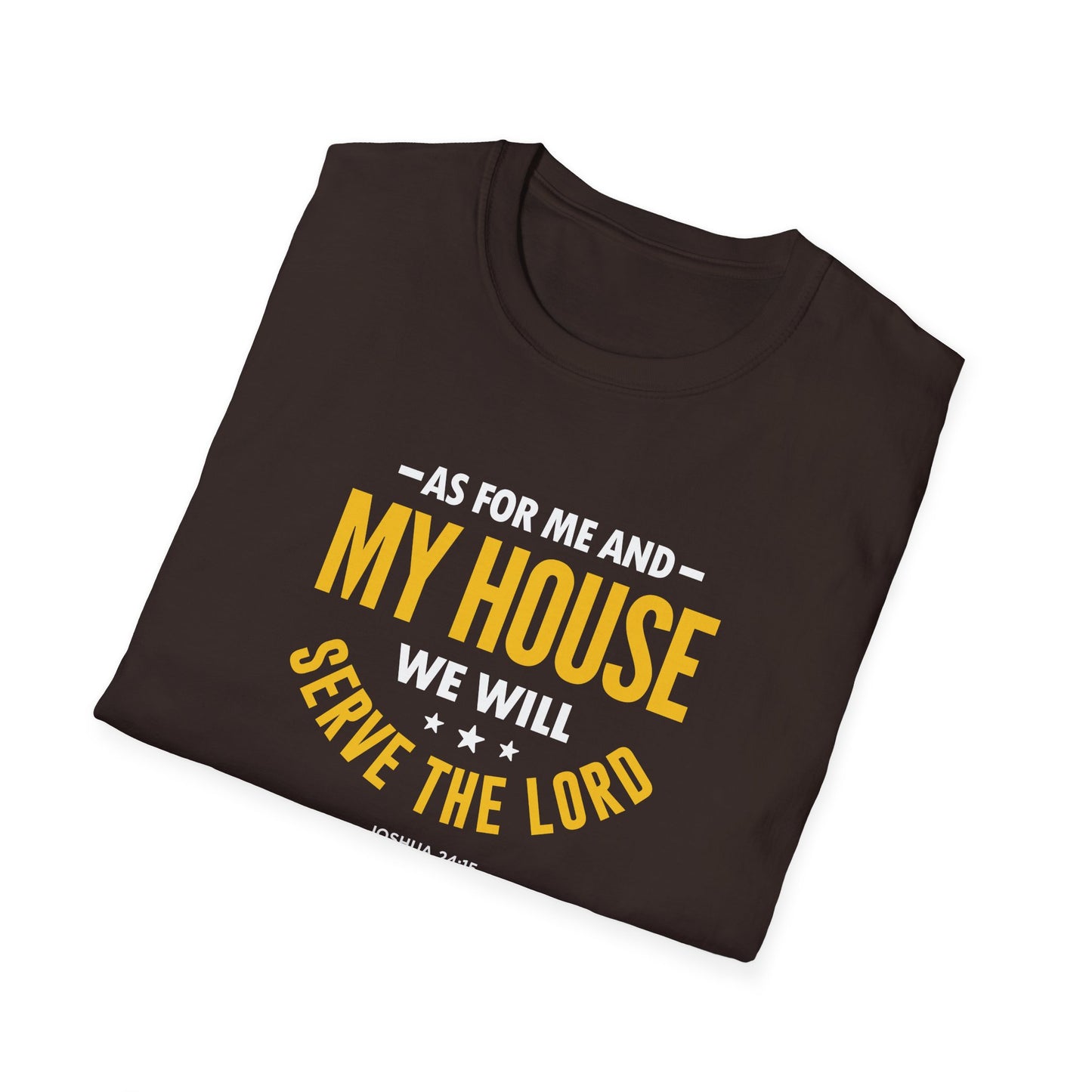 My House We Will Serve the Lord  — Joshua 24:15 T-Shirt