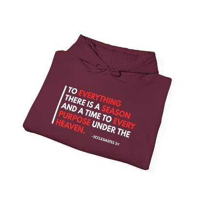 To Everything There Is a Season - Ecclesiastes 3:1 Hoodie