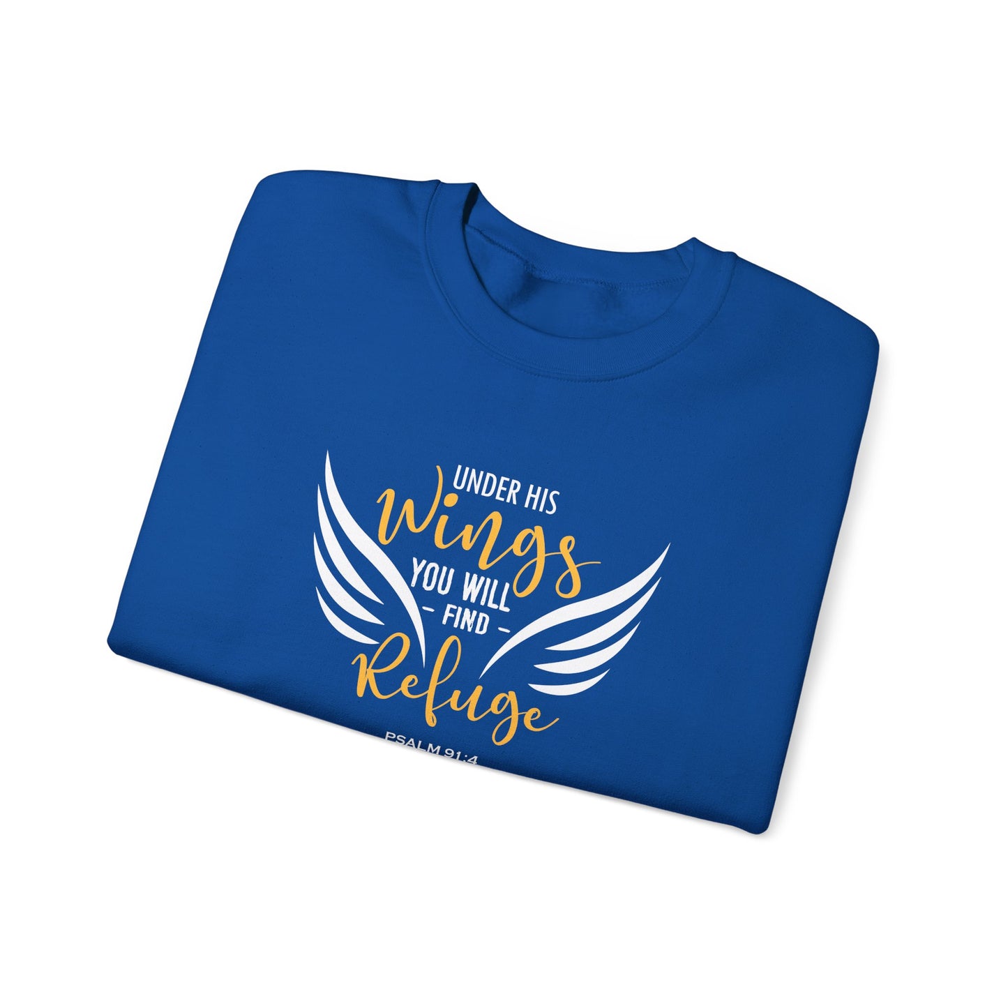 Under His Wings You Will -find Refuge Psalm 91:4 Sweatshirt