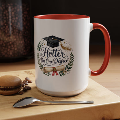 Hotter By One Degree Graduation Coffee Mug – Graduation Cap & Diploma Gift (11/15oz)
