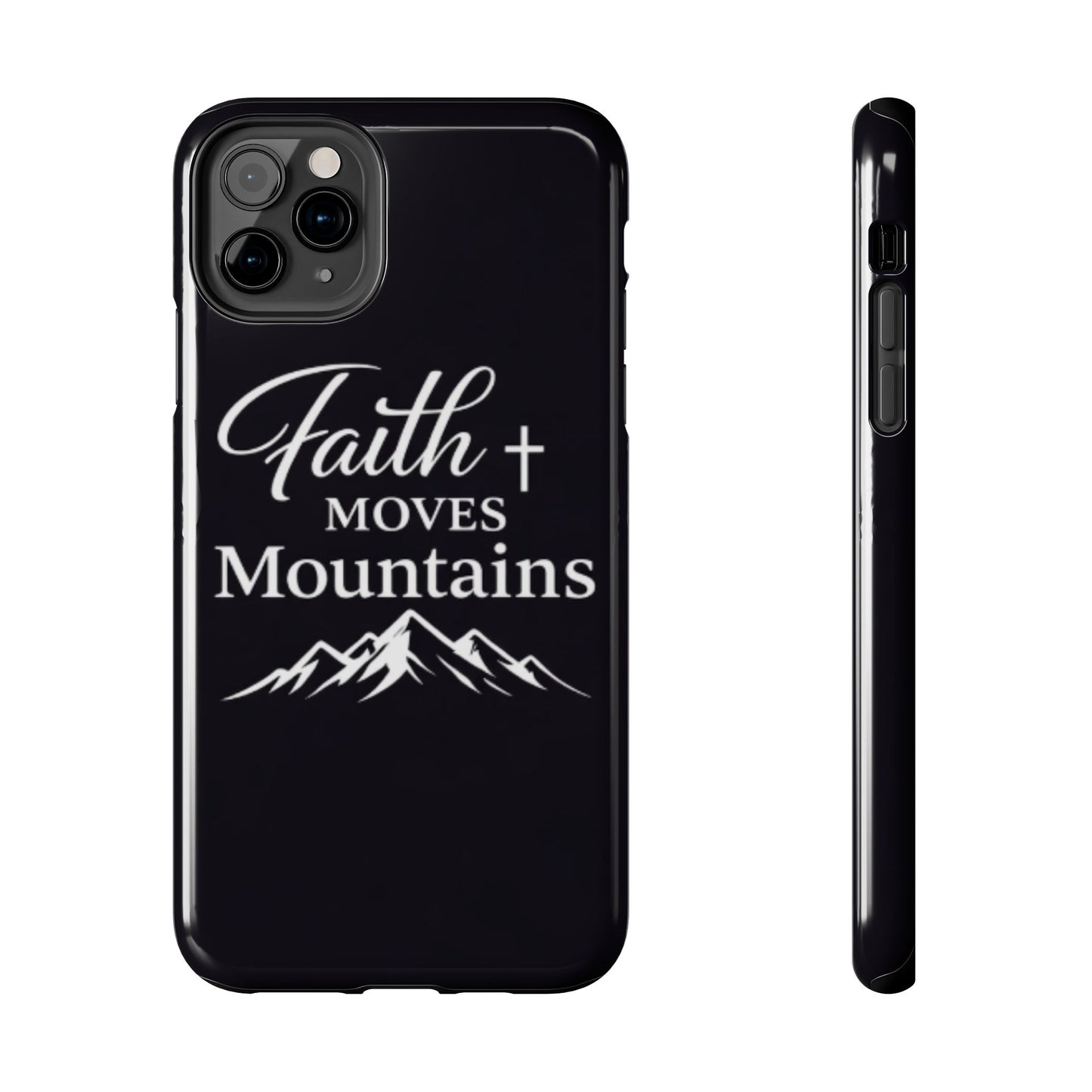 Faith Moves Mountains Tough Phone Case — Christian Inspirational Mountain Design