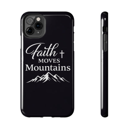 Faith Moves Mountains Tough Phone Case — Christian Inspirational Mountain Design