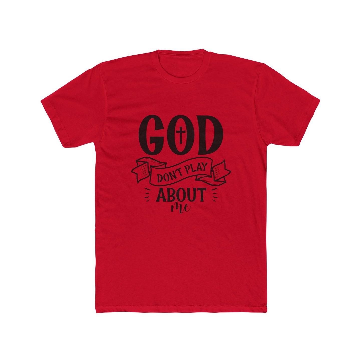 God Don't Play About Me T-Shirt