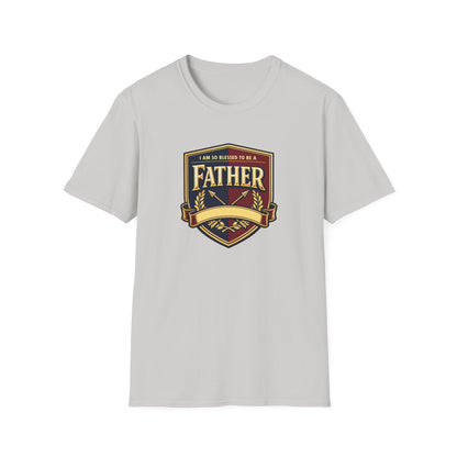 "I Am So Blessed To Be A Father"  T-Shirt