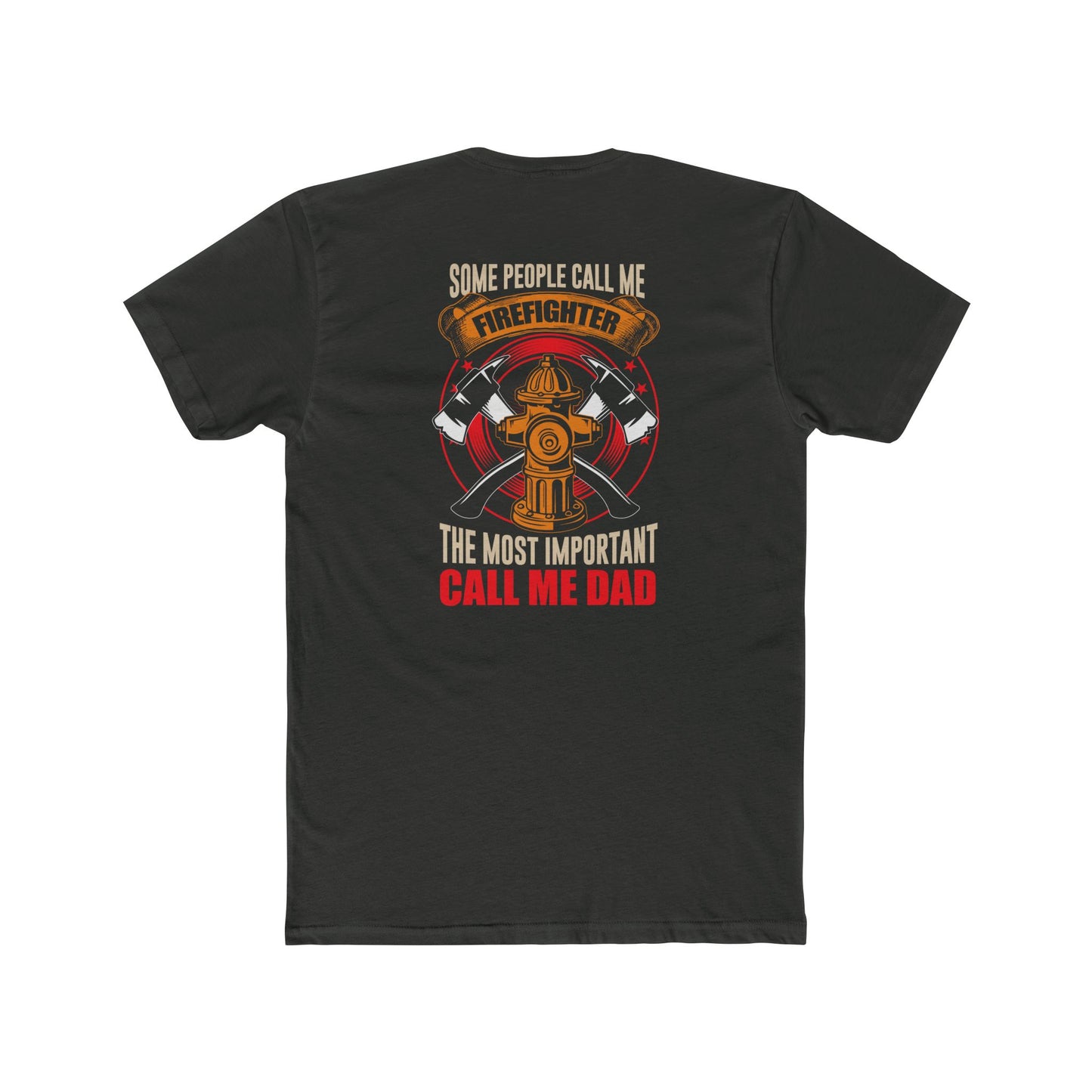 Firefighter Dad T‑Shirt — "Some People Call Me Firefighter, The Most Important Call Me Dad"