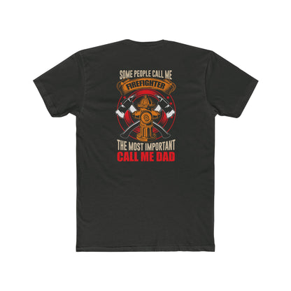 Firefighter Dad T‑Shirt — "Some People Call Me Firefighter, The Most Important Call Me Dad"